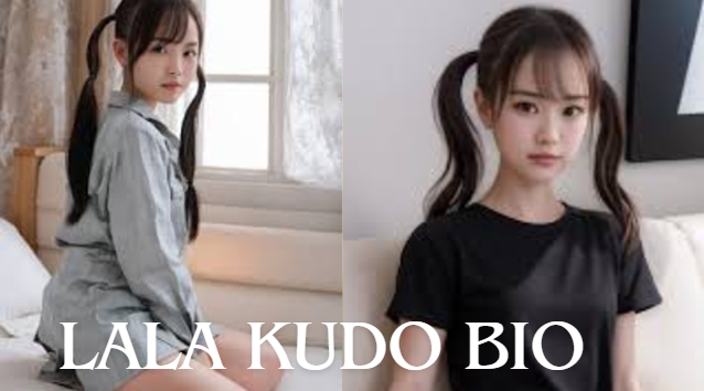 Lala Kudo Bio