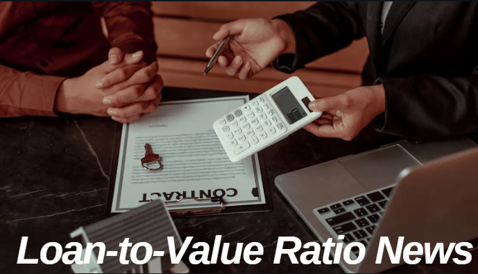 Loan-to-Value Ratio News